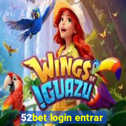 52bet login entrar